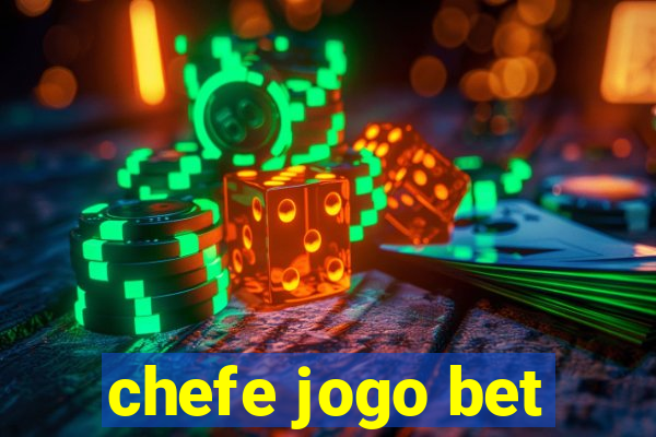 chefe jogo bet